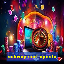 subway surf aposta